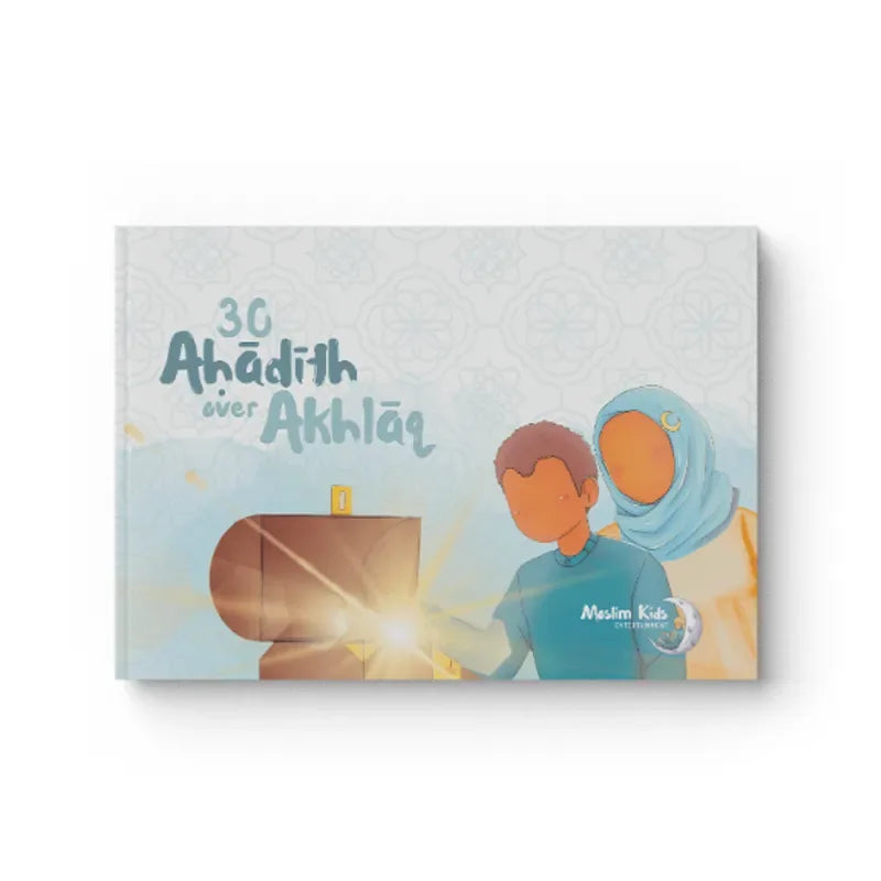 30 AHadith over akhlaaq (perfect voor het stimuleren van goed gedrag) - Islamtoys.eu