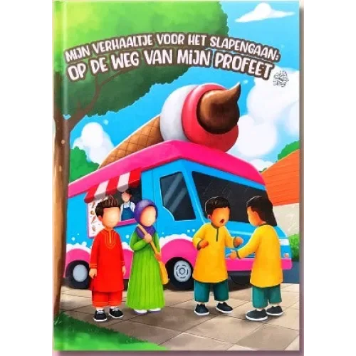 Op de Weg van mijn Profeet ﷺ – Deel 2 Mijn Verhaaltje voor het Slapengaan - Islamtoys.eu
